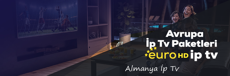 Almanya Avrupa İp Tv Paketleri