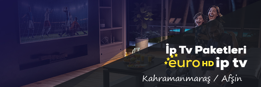 Kahramanmaraş Afşin İp Tv Paketleri