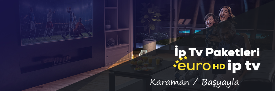 Karaman Başyayla İp Tv Paketleri